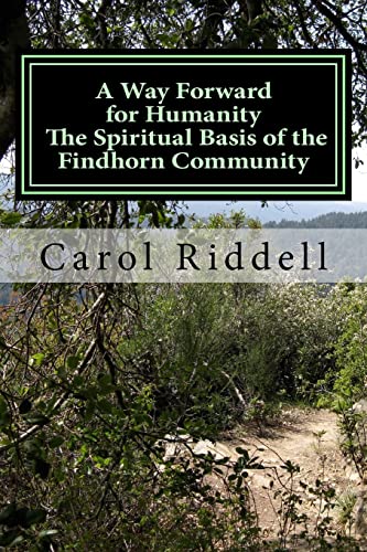 A Way Forward for Humanity: The Spiritual Basis of the Findhorn Community von CREATESPACE