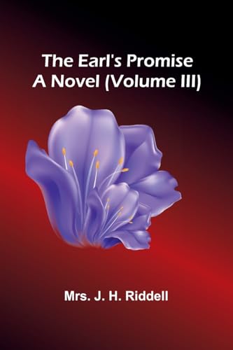 The Earl'S Promise: A Novel (Volume Iii) von Alpha Editions