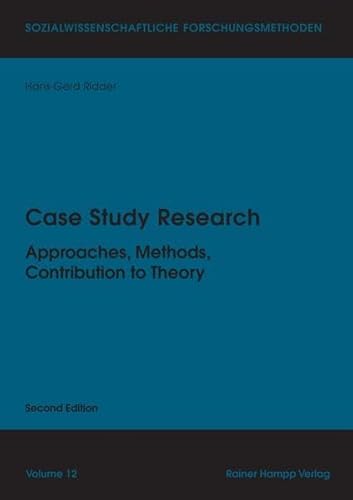 Case Study Research: Approaches, Methods, Contribution to Theory (Sozialwissenschaftliche Forschungsmethoden) von Edition Rainer Hampp
