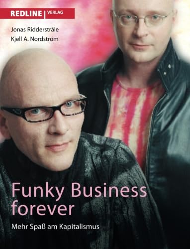 Funky Business Forever: Mehr Spaß Am Kapitalismus