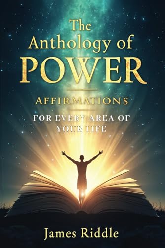 The Anthology of Power Affirmations for Every Area of Your Life The Anthology of Power Affirmations for Every Area of Your Life von Kinetic Digital Publishers