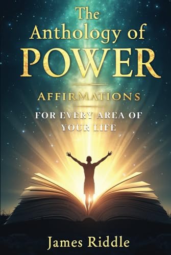 The Anthology of Power Affirmations for Every Area of Your Life The Anthology of Power Affirmations for Every Area of Your Life von Kinetic Digital Publishers
