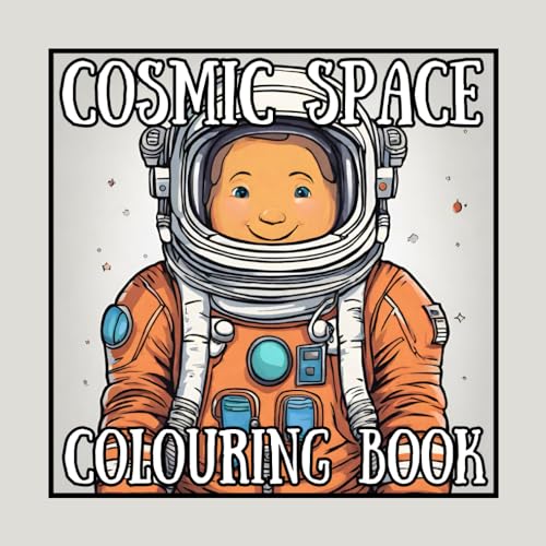 Cosmic Space Colouring Book - Ages 10 and up: Space Colouring Book | Rockets | Aliens | Astronauts | Planets | Space Vehicles and much more! von Independently published