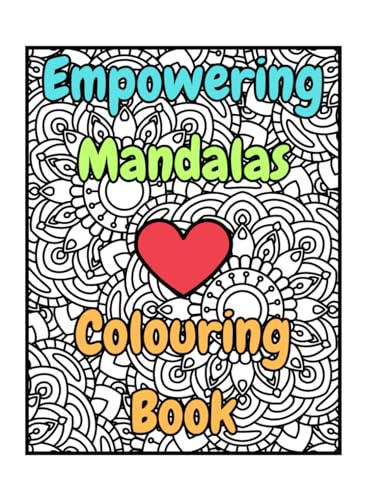 Empowering Mandalas - Adult Colouring Book For Mental Health: Quotes to Live Your Life By von Independently published