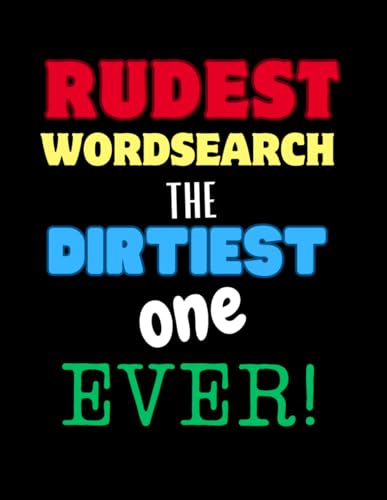 Rude Word Search Book - The Dirtiest Ever!: Rude, Naughty, Swear Words! Adult ONLY! Puzzle Book von Independently published