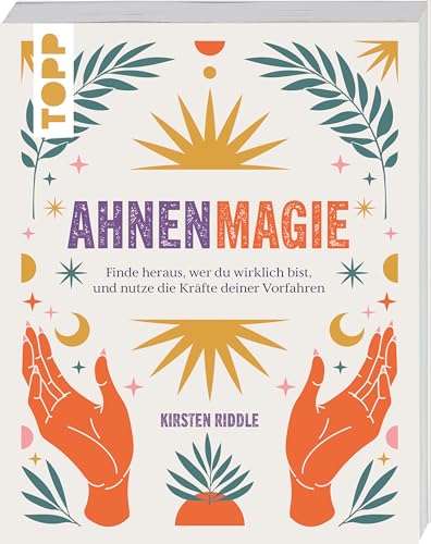 Ahnenmagie: Finde heraus, wer du wirklich bist, und nutze die Kräfte deiner Vorfahren Ahnenmagie: Finde heraus, wer du wirklich bist, und nutze die Kräfte deiner Vorfahren