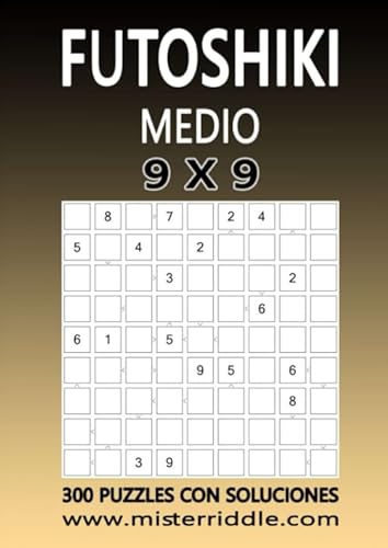 FUTOSHIKI 9 x 9 - MEDIO - 300 PUZZLES CON SOLUCIONES