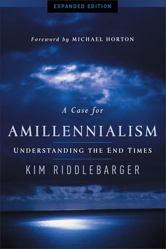 A Case for Amillennialism: Understanding the End Times