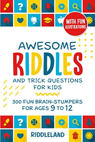 Awesome Riddles and Trick Questions For Kids: 300 Fun Brain-Stumpers For Ages 9-12 (Riddles for Kids, Band 2)