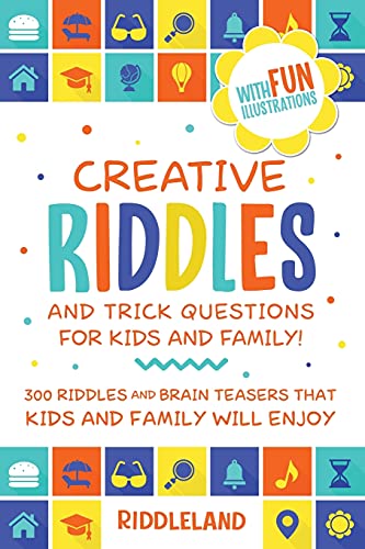 Creative Riddles and Trick Questions For Kids and Family: 300 Riddles and Brain Teasers That Kids and Family Will Enjoy Ages 7-9 8-12 von Bcbm Holdings LLC