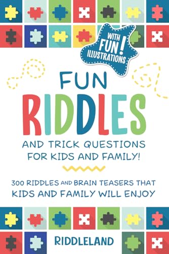 Fun Riddles & Trick Questions For Kids and Family: 300 Riddles and Brain Teasers That Kids and Family Will Enjoy - Ages 7-9 8-12 (Riddles for Kids) von Independently Published
