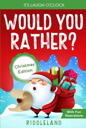It's Laugh O'Clock: Would You Rather? Christmas Edition: A Hilarious and Interactive Question Game Book for Boys and Girls - Stocking Stuffer for Kids (Fun Christmas Books For Kids)