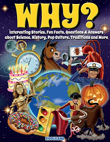 Why? Interesting Stories, Fun Facts, Questions & Answers about Science, History, Pop Culture, Traditions and More von BCBM Holdings
