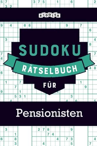Sudoku Rätselbuch für Pensionisten von Riddler