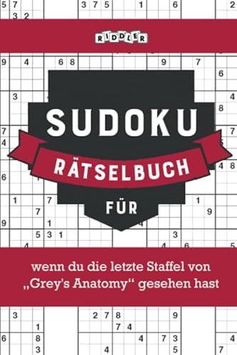 Sudoku Rätselbuch für wenn du die letzte Staffel von „Grey's Anatomy“ gesehen hast von Riddler
