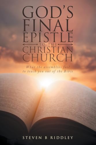 GOD'S FINAL EPISTLE TO THE CHRISTIAN CHURCH: What the assemblies fail to teach you out of the Bible von LitPrime Solutions