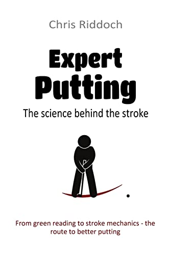 Expert Putting: The science behind the stroke von CREATESPACE