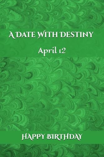 A Date With Destiny: April 12 A Date With Destiny: April 12 von Independently published