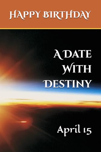 A Date With Destiny: April 15 A Date With Destiny: April 15 von Independently published