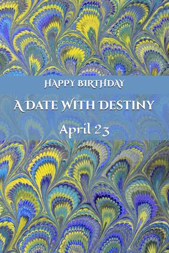 A Date With Destiny: April 23 A Date With Destiny: April 23 von Independently published