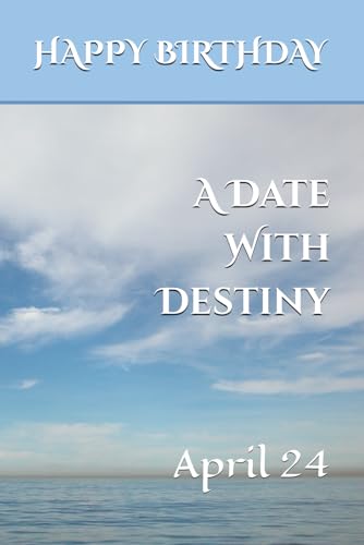 A Date With Destiny: April 24 von Independently published