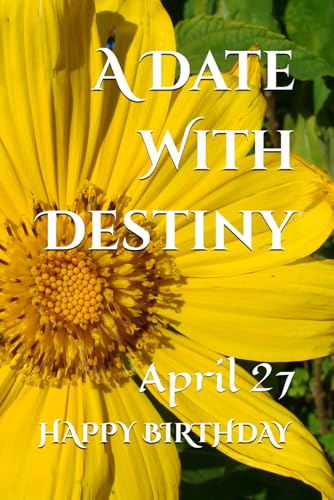 A Date With Destiny: April 27 A Date With Destiny: April 27 von Independently published