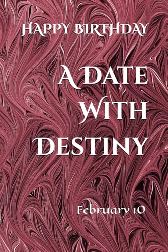 A Date With Destiny: February 10 A Date With Destiny: February 10 von Independently published