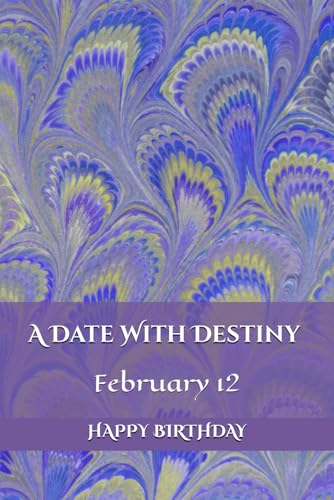 A Date With Destiny: February 12 A Date With Destiny: February 12 von Independently published