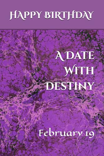 A Date With Destiny: February 19 A Date With Destiny: February 19 von Independently published