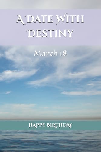 A Date With Destiny: March 18 A Date With Destiny: March 18 von Independently published