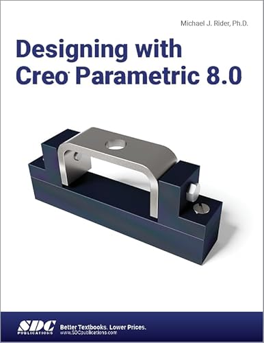 Designing with Creo Parametric 8.0 von SDC Publications