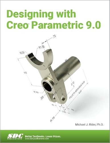 Designing With Creo Parametric 9.0 von SDC Publications