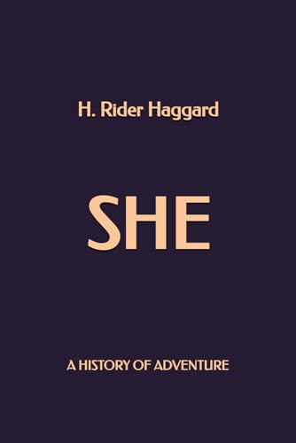 She: A History of Adventure von Independently published