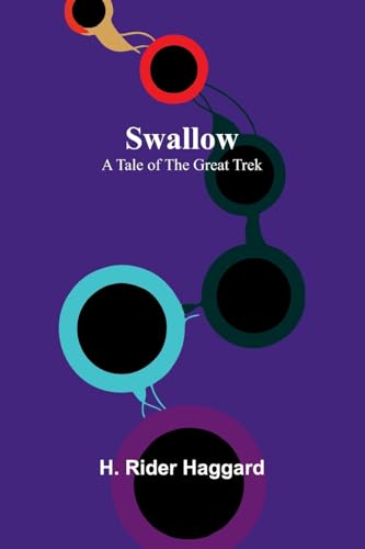 Swallow: A Tale of the Great Trek von Alpha Edition