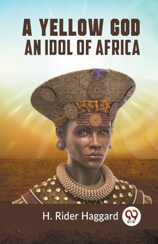 A Yellow God AN IDOL OF AFRICA von Double9 Books