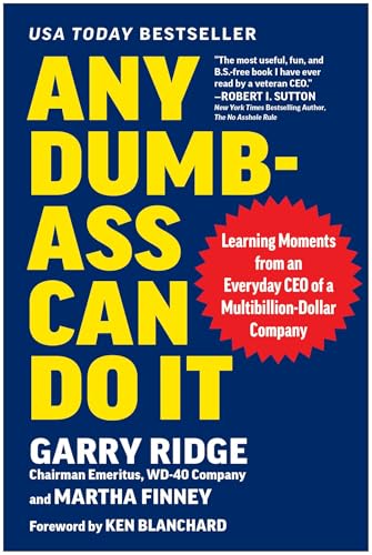 Any Dumb-Ass Can Do It: Learning Moments from an Everyday CEO of a Multi-Billion-Dollar Company von Matt Holt Books