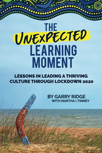 THE UNEXPECTED LEARNING MOMENT: Lessons in Leading a Thriving Culture Through Lockdown 2020 von Telemachus Press, LLC