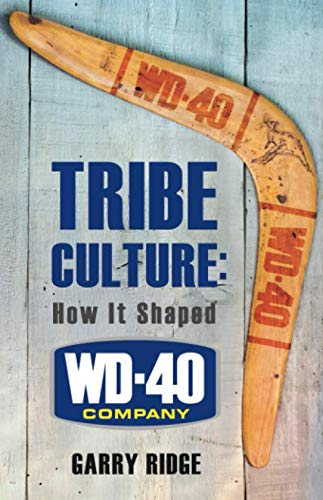 TRIBE CULTURE: How It Shaped WD-40 Company