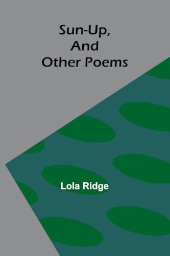 Sun-Up, and Other Poems von Alpha Edition
