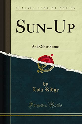 Sun-Up: And Other Poems (Classic Reprint)
