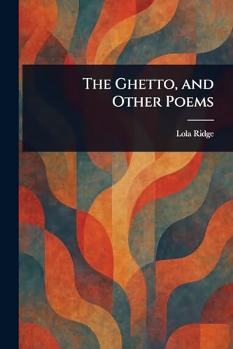 The Ghetto, and Other Poems von Anson Street Press