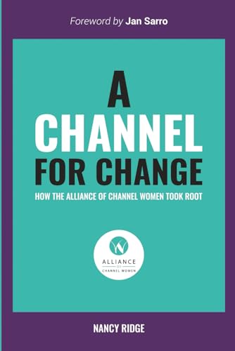 A Channel for Change: How the Alliance of Channel Women Took Root von Amazon