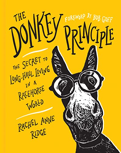 The Donkey Principle: The Secret to Long-Haul Living in a Racehorse World von Tyndale House Publishers