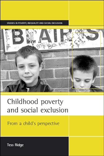 Childhood poverty and social exclusion: From a Child's Perspective (Studies in Poverty, Inequality, and Social Exclusion) von Policy Press