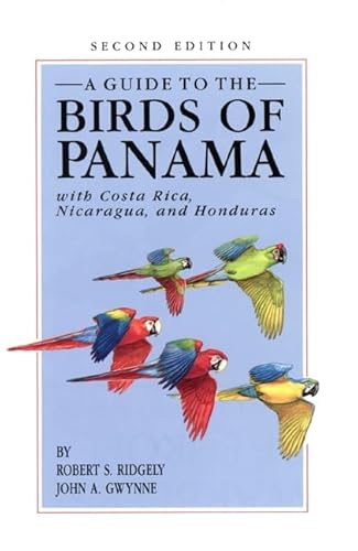A Guide to the Birds of Panama: With Costa Rica, Nicaragua, and Honduras A Guide to the Birds of Panama: With Costa Rica, Nicaragua, and Honduras