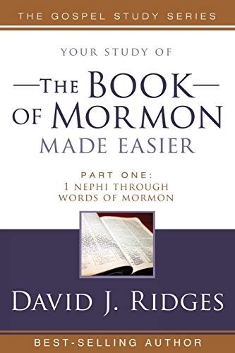 The Book of Mormon Made Easier: 1 Nephi Through Words of Mormon: Part 1: 1 Nephi Through Words of Mormon (Gospel Studies Series, 4, Band 4)