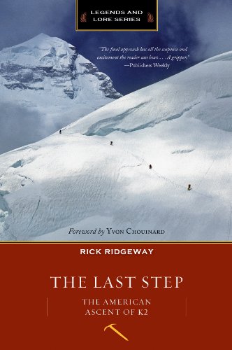 The Last Step: The American Ascent of K2 (Legends and Lore)