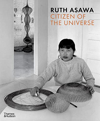 Ruth Asawa: Citizen of the Universe von Thames & Hudson