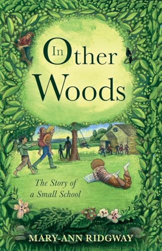 In Other Woods: The Story of a Small School