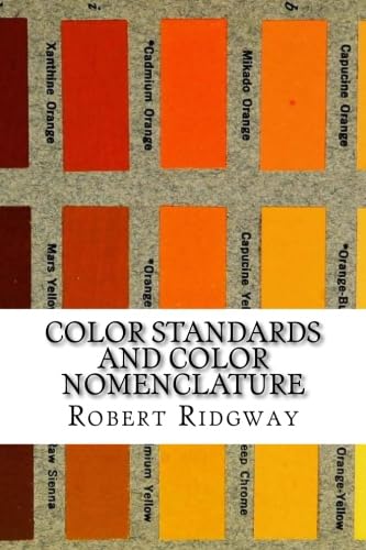 Color Standards and Color Nomenclature: With Fifty-Three Colored Plates and Elev: Full Color Photographic Edition